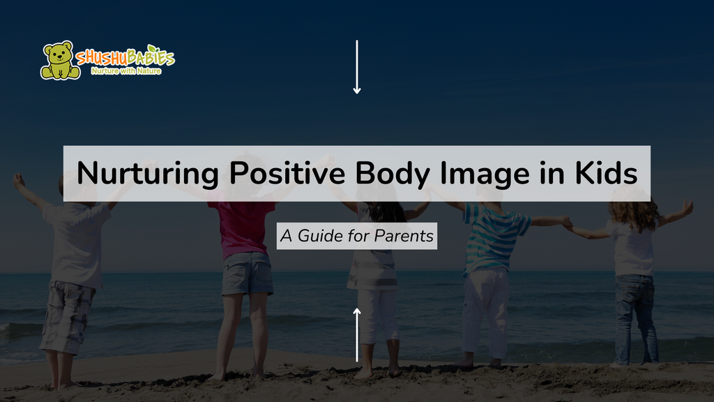 Nurturing positive body image in kids