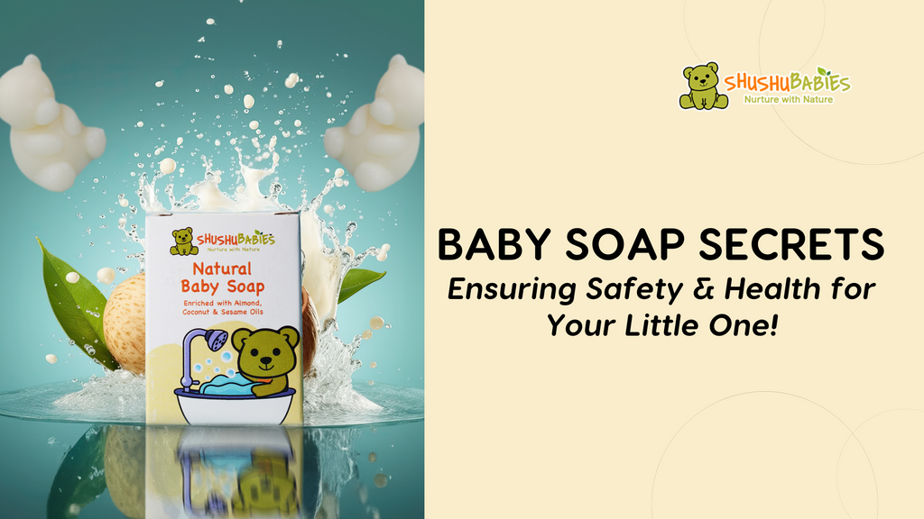 Baby Soap Secrets Ensuring Safety & Health for Your Little One!
