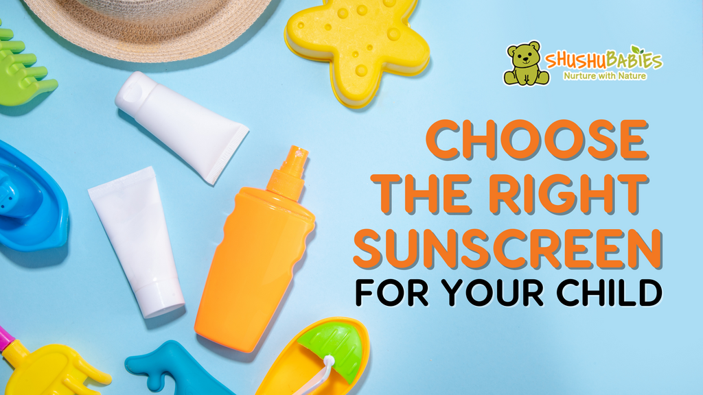 Choosing the Right Sunscreen for Your Child: A Guide for Smart Parenting