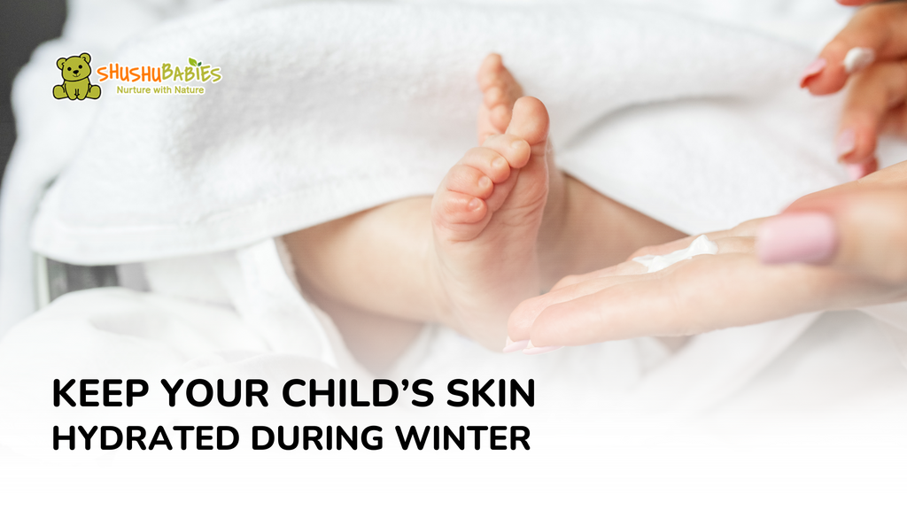 Keep your child’s Skin Hydrated during winter