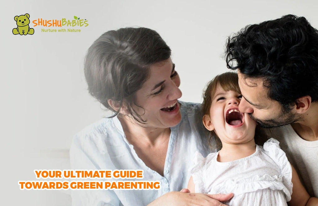 Your Ultimate Guide towards Green Parenting