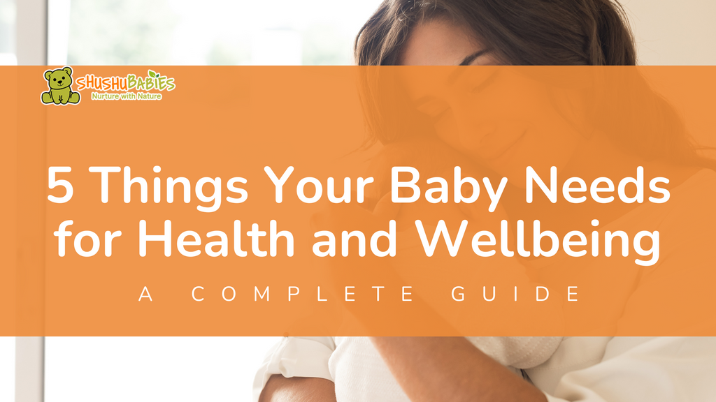 5 Things your baby needs for health and wellbeing 