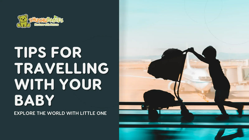 Tips for travelling with your baby.