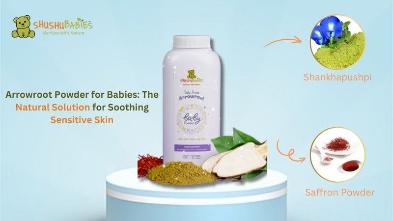 Arrowroot Powder for Babies: The Natural Solution for Soothing Sensitive Skin