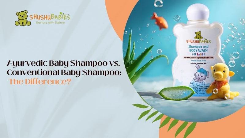 Ayurvedic Baby Shampoo vs. Conventional Baby Shampoo: The Difference?
