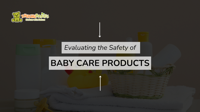 Evaluating the Safety of Baby Care Products