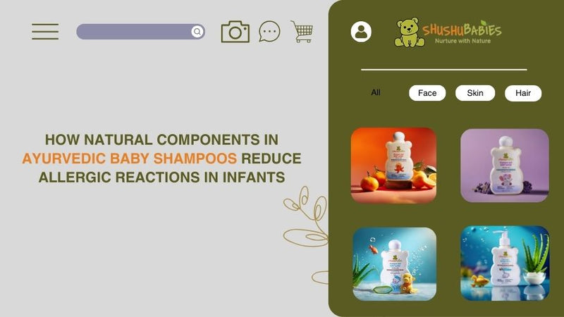 How Natural Components in Ayurvedic Baby Shampoos Reduce Allergic Reactions in Infants