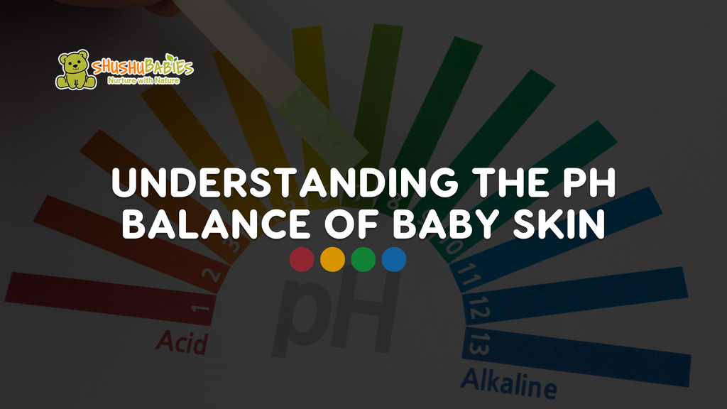 Understanding the pH balance of baby skin and how to maintain it.