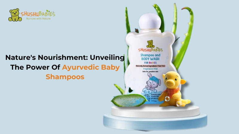 Nature's Nourishment: Unveiling the Power of Ayurvedic Baby Shampoos