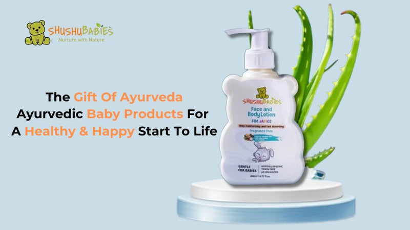 The Gift of Ayurveda: Ayurvedic Baby Products for a Healthy & Happy Start to Life