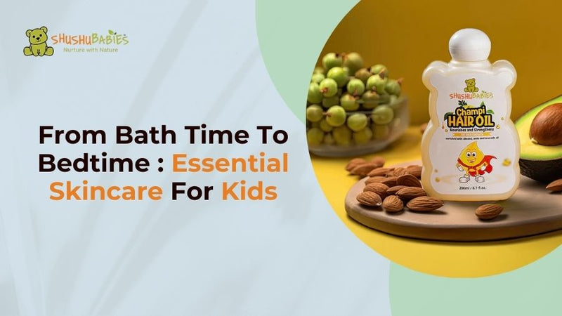 From Bath Time to Bedtime: Essential Skincare for Kids