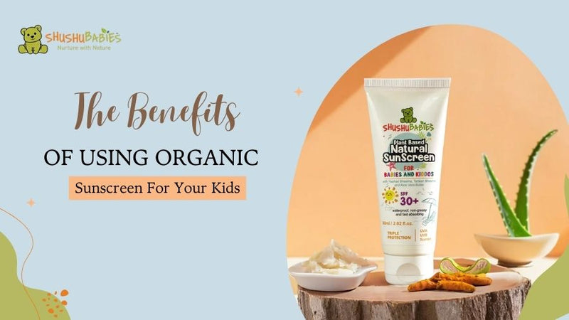 The Benefits of Using Organic Sunscreen for Your Baby