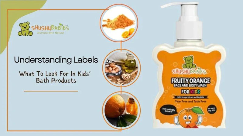 Understanding Labels: What to Look for in Kids’ Bath Products
