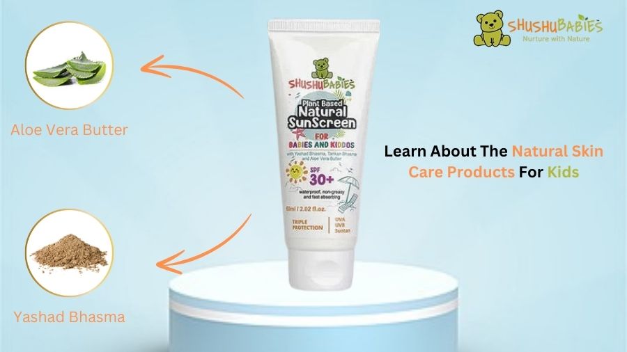 Learn about the Natural Skin Care Products for Kids