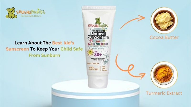 Learn about the Best Baby Sunscreen to keep your Child Safe from Sunburn