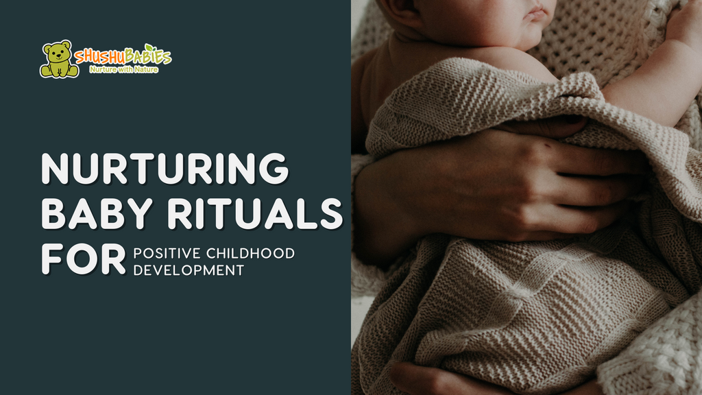 Nurturing Baby Rituals for Positive Childhood Development