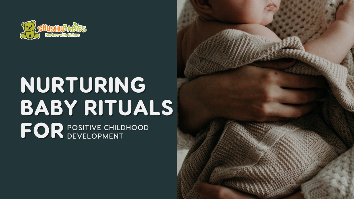 Nurturing Baby Rituals for Positive Childhood Development – ShuShu Babies