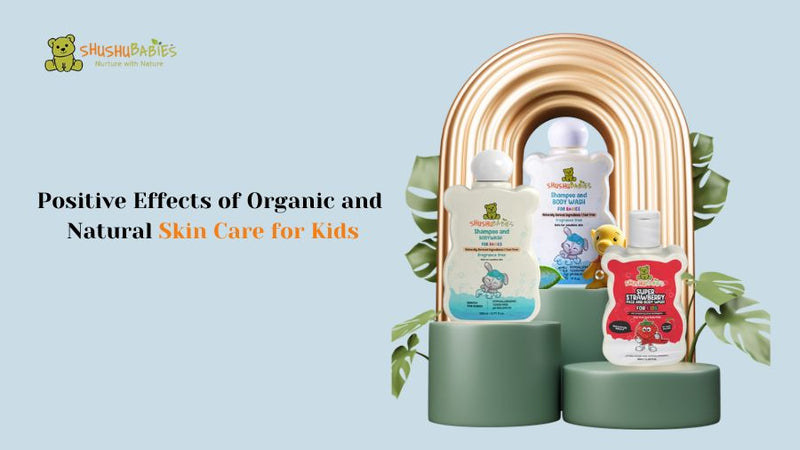 Positive Effects of Organic and Natural Skin Care for Kids