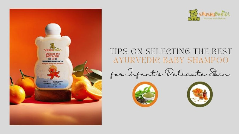 Tips on Selecting the Best Ayurvedic Baby Shampoo for Infant’s Delicate Skin