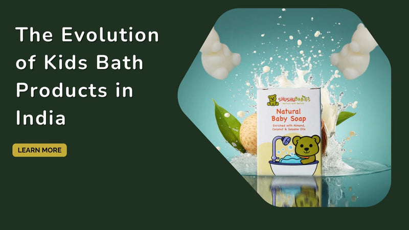 The Evolution of Kids Bath Products in India — Why Parents are Choosing Smarter, Safer Options