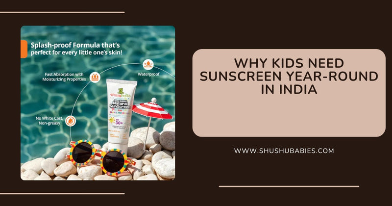 Why Kids Need Sunscreen Year-Round in India – And How to Choose the Best Sunscreen for Kids