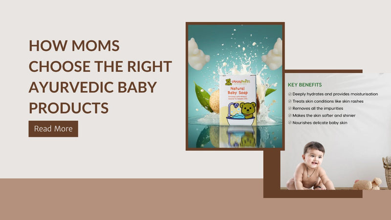 How Moms Choose the Right Ayurvedic Baby Products: What Really Matters