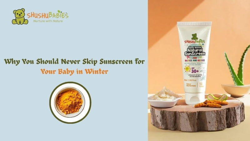 Why You Should Never Skip Sunscreen for Your Baby in Winter