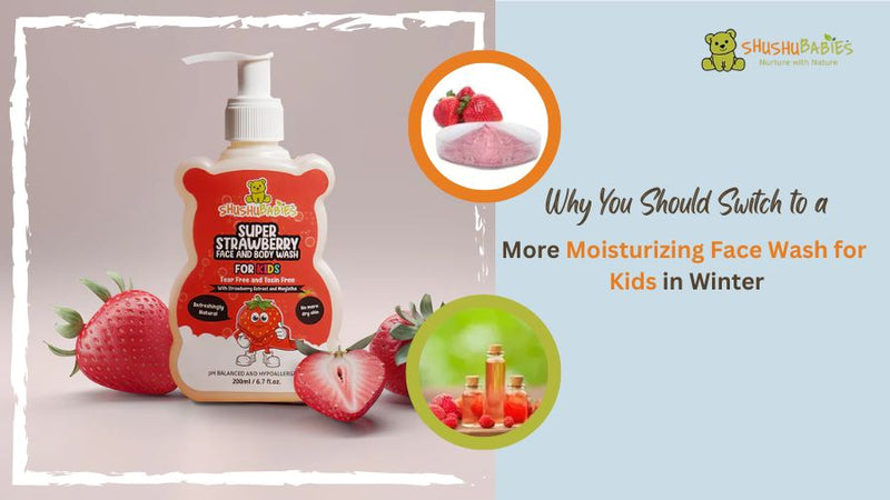 Why You Should Switch to a More Moisturizing Face Wash for Kids in Winter
