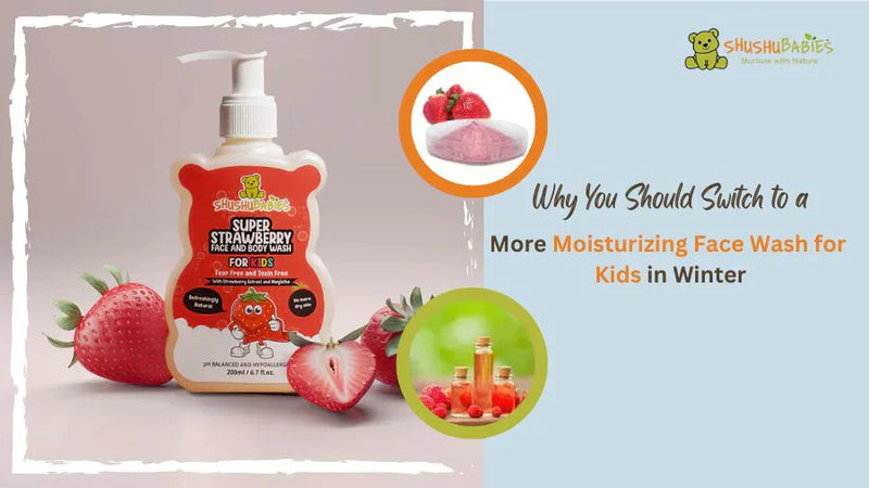 Why You Should Switch to a More Moisturizing Face Wash for Kids in Winter