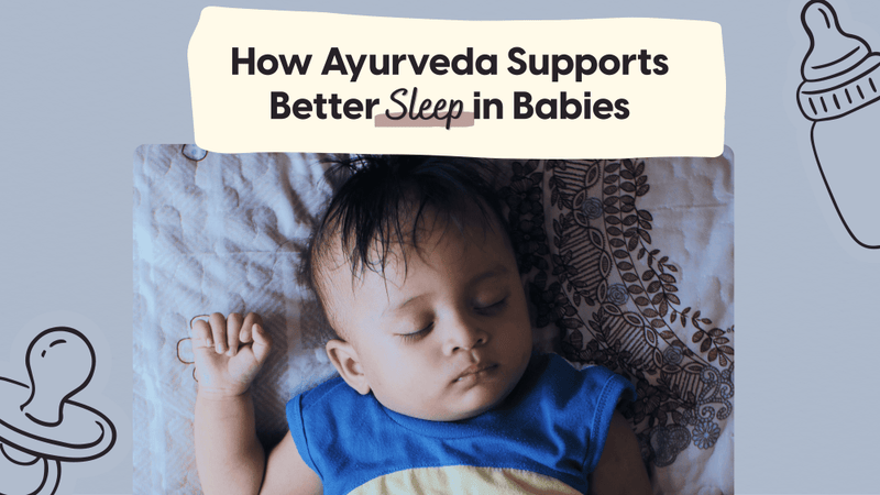 How Ayurveda Supports Better Sleep in Babies