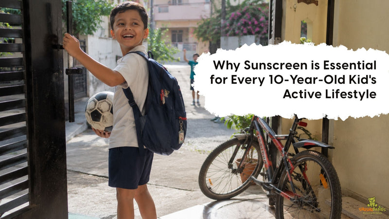 Why Sunscreen is Essential for Every 10-Year-Old Kid's Active Lifestyle