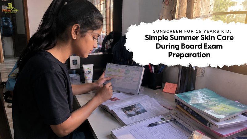Sunscreen for 15 Years Kid: Simple Summer Skin Care During Board Exam Preparation