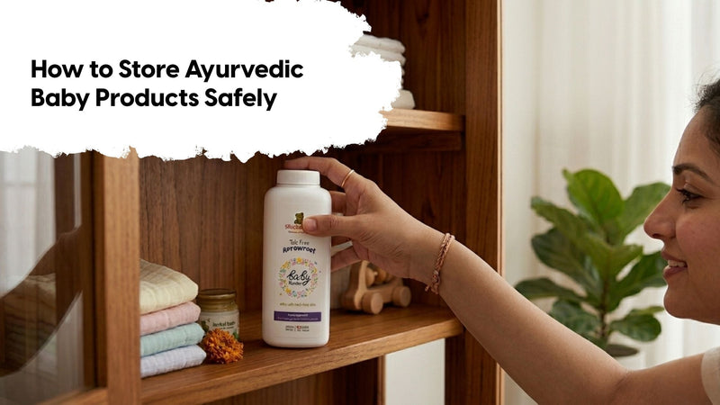 How to Store Ayurvedic Baby Products Safely
