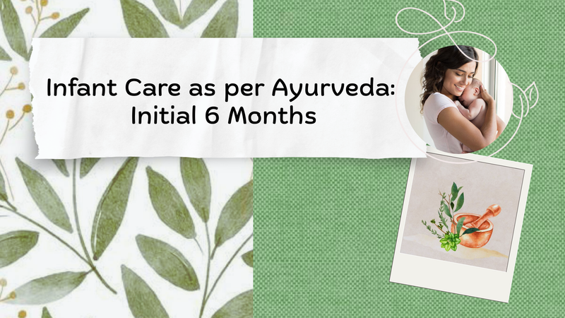 Infant Care as per Ayurveda: Initial 6 Months