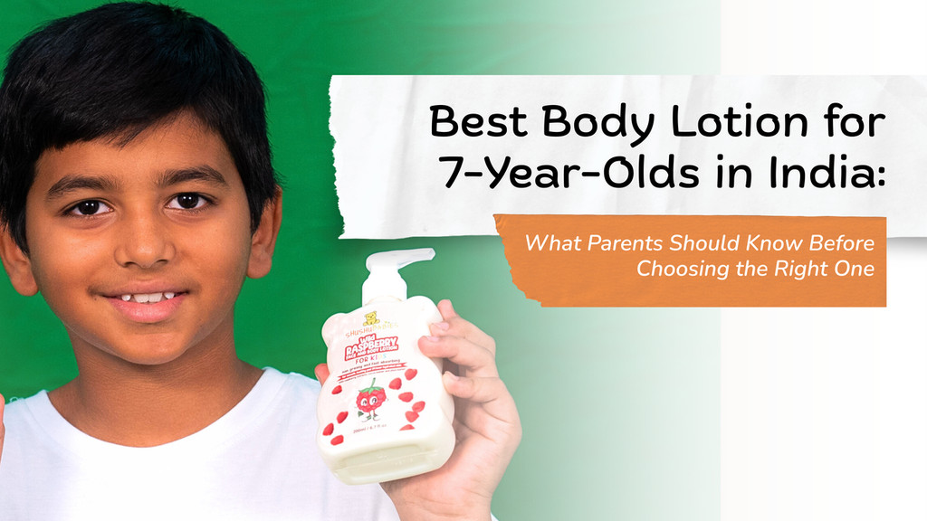 Best Body Lotion for 7-Year-Olds in India: What Parents Should Know Before Choosing the Right One