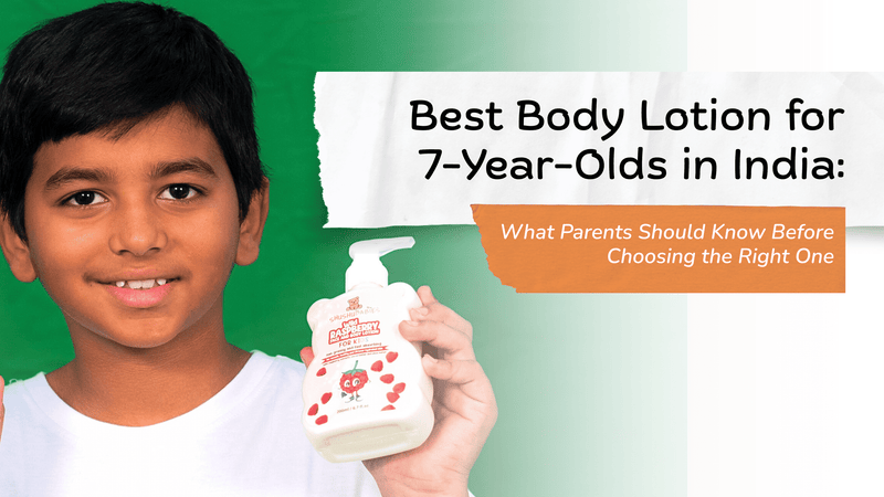 Best Body Lotion for 7-Year-Olds in India: What Parents Should Know Before Choosing the Right One