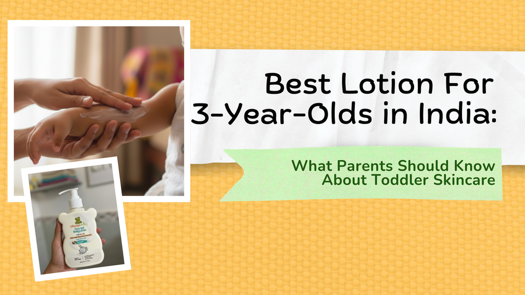 Best Lotion for 3-Year-Olds in India: What Parents Should Know About Toddler Skincare