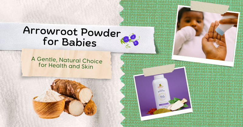 Arrowroot Powder for Babies – A Gentle, Natural Choice for Health and Skin